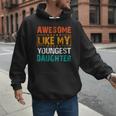 Awesome Like My Youngest Daughter Father’s Day Humor Dad Mom Men Hoodie