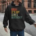 Bruh It's My Son's Birthday Birthday Father Dad Men Hoodie