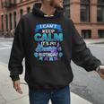 I Cant Keep Calm Its My Daddy Birthday Shirt Bday Men Hoodie