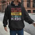 You Can't Scare Me I Have Three Kids Sons Mom Dad Joke Men Hoodie