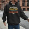 You Can't Scare Me I Have Two Daughters Dad Papa Men Hoodie