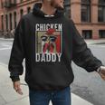 Chicken Daddy a Fun For Every Rooster In The Basket Men Hoodie Chicken Daddy a Fun For Every Rooster In The Basket Men Hoodie