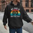 My Dad Is 80 And Still Cool 80th Retro Birthday Dad Daddy Men Hoodie