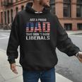 Dad Man Saying Proud Dad That Didn't Raise Liberals Men Hoodie Dad Man Saying Proud Dad That Didn't Raise Liberals Men Hoodie