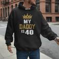 My Daddy Is 40 Years Old 40th Dad's Birthday For Him Men Hoodie
