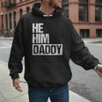 Daddy Lover Valentine Quote He Him Daddy Men Hoodie