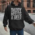 Daddy Needs A Beer Shirt Men Drinking Dad Fathers Day Men Hoodie