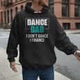 Dance Dad I Don't Dance I Finance Dad Saying Dancer Men Hoodie