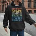 You Don't Scare Me I Have Twin Boys Dad Mom Men Hoodie