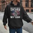 He Is Not Just A Soldier He Is My Son Proud Military Mom Dad Men Hoodie