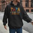 Papa If He Can't Fix It No One Can Father's Day Dad Grandpa Men Hoodie