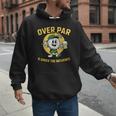 Over Par Under Influence Golf Dad Father Joke Men Hoodie