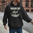 Raising My Dad Is Exhausting Top For Kids Quote Saying Men Hoodie