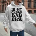 In My Cheer Dad Era Cheerleader Dad Sports Groovy Men Hoodie