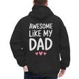 Awesome Like My Dad Shirt Kids Son Daughter Fathers Day Men's Hoodie Back Print