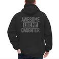 Awesome Like My Daughter Dad Day Vintage Father's Day Men's Hoodie Back Print Awesome Like My Daughter Dad Day Vintage Father's Day Men's Hoodie Back Print