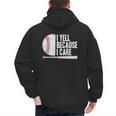 Baseball Fan Humor I Yell Because I Care Baseball Dads Men's Hoodie Back Print Baseball Fan Humor I Yell Because I Care Baseball Dads Men's Hoodie Back Print