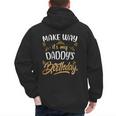 Birthday Dad Party Make Way It's My Daddy's Birthday Men's Hoodie Back Print