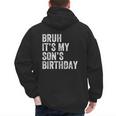 Bruh It's My Son's Birthday Birthday Mom Dad Men's Hoodie Back Print