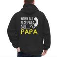 Call Papa When All Else Fails For Dad Husband Men's Hoodie Back Print Call Papa When All Else Fails For Dad Husband Men's Hoodie Back Print