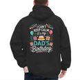 I Can’t Keep Calm It’s My Dad’s Birthday Father's Day Bday Men's Hoodie Back Print