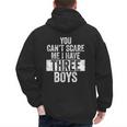 You Can't Scare Me I Have Three Boys Sons Mom Dad Men's Hoodie Back Print