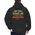 You Can't Scare Me I Have Two Daughters Dad Papa Men's Hoodie Back Print You Can't Scare Me I Have Two Daughters Dad Papa Men's Hoodie Back Print