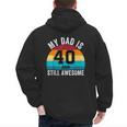 My Dad Is 40 And Still Awesome 40th Retro Birthday Dad Daddy Men's Hoodie Back Print