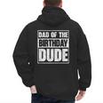 Dad Of The Birthday Dude Dad Of The Birthday Boy Men's Hoodie Back Print