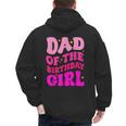 Dad Of The Birthday Girl Party Girls Daddy Birthday Party Men's Hoodie Back Print