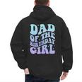Dad Of The Birthday Girls Teens Kid Family Matching Birthday Men's Hoodie Back Print
