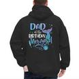 Dad Of The Birthday Mermaid Family Matching Father Dad Papa Men's Hoodie Back Print