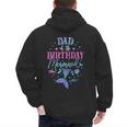 Dad Of The Birthday Mermaid Party Matching Family Daddy Men's Hoodie Back Print