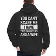 Dad Father You Cant Scare Me I Have Two Daughters And A Wife Men's Hoodie Back Print
