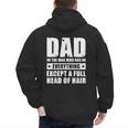 Dad The Man Who Has Everything But Hair Father's Day Men's Hoodie Back Print Dad The Man Who Has Everything But Hair Father's Day Men's Hoodie Back Print