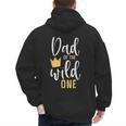 Dad Of The Wild One Shirt 1st Birthday First Thing Daddy Tee Men's Hoodie Back Print Dad Of The Wild One Shirt 1st Birthday First Thing Daddy Tee Men's Hoodie Back Print