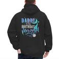 Daddy Of The Birthday Mermaid Family Matching Dad Papa Men's Hoodie Back Print