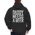 Daddy Needs A Beer Shirt Men Drinking Dad Fathers Day Men's Hoodie Back Print