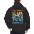 You Don't Scare Me I Have Twin Boys Dad Mom Men's Hoodie Back Print You Don't Scare Me I Have Twin Boys Dad Mom Men's Hoodie Back Print
