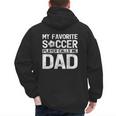 My Favorite Soccer Player Calls Me Dad Fathers Day Men's Hoodie Back Print
