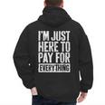 I'm Just Here To Pay For Everything Shirt Mom Dad Men's Hoodie Back Print