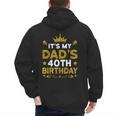 It's My Dad's 40th Birthday Happy Birthday 40 Years Old Men's Hoodie Back Print