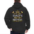 It's My Dad's 45th Birthday Happy Birthday 45 Years Old Men's Hoodie Back Print