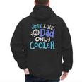 Just Like My Dad Only Cooler Father's Day Boys Girls Men's Hoodie Back Print