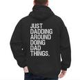 Just Dadding Around Doing Dad Things For Dads Father's Day Men's Hoodie Back Print