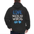 Love Needs No Words Autism Awareness Shirt Mom Dad Teacher Men's Hoodie Back Print
