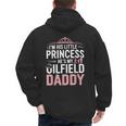 Oilfield Dad Oilfeild My Daddy Works In The Oilfield Men's Hoodie Back Print