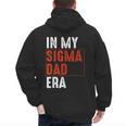 In My Sigma Dad Era Meme Alpha Male Sigma Daddy Father Men's Hoodie Back Print