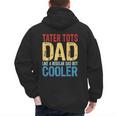 Tater Tots Dad Like a Regular Dad But Cooler Men's Hoodie Back Print