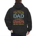 I Have Two Titles Dad And Grandpa Father's Day Grandpa Men's Hoodie Back Print